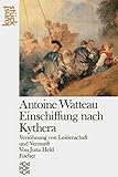 Antoine Watteau. Einschiffung nach Kythera: Versöhnung von Leidenschaft und Vernunft